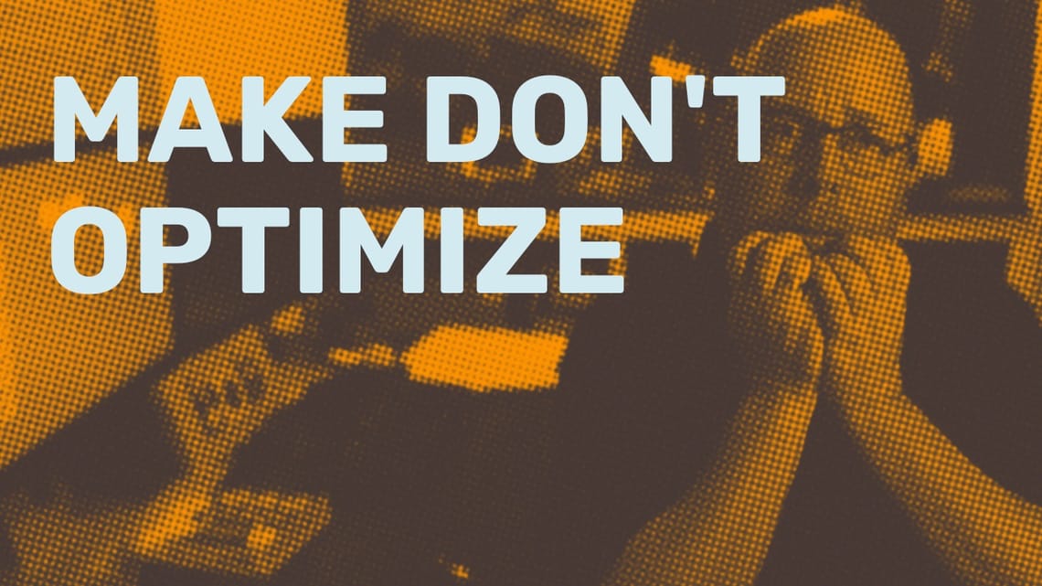 Why Being Inefficient Makes You a Better Maker