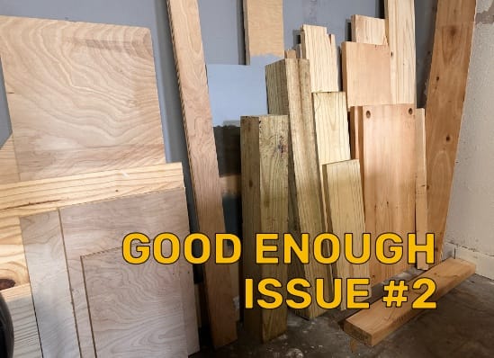 Good Enough #2: Low Tech, Big Wins